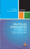 Pratiques émergentes et pensée du médium