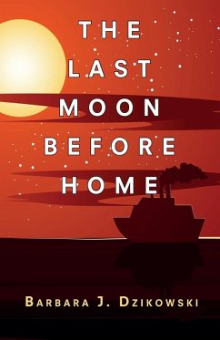 The Last Moon Before Home - Dzikowski, Barbara J.