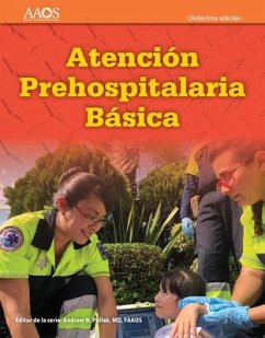 EMT Spanish: Atención Prehospitalaria Basica, Undécima Edición + Spanish Flipped Classroom Para Técnicos En Emergencias Medicas: Atención Prehospitala - American Academy Of Orthopaedic Surgeons