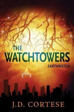 The Watchtowers: EarthWatch - Cortese, J. D.