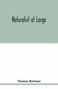 Naturalist at large - Barbour, Thomas