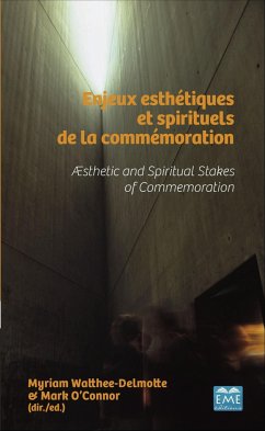 Enjeux esthétiques et spirituels de la commémoration - Watthee-Delmotte, Myriam; O'Connor, Mark