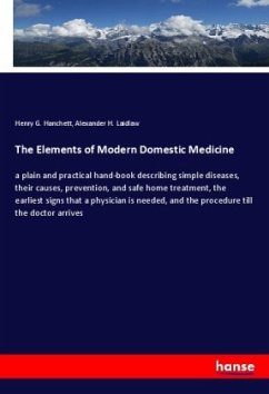 The Elements of Modern Domestic Medicine - Hanchett, Henry G.;Laidlaw, Alexander H.