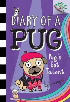 Pug's Got Talent: A Branches Book (Diary of a Pug #4) - May, Kyla