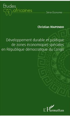 Développement durable et politique de zones économiques spéciales en République démocratique du Congo - Mapendo, Christian