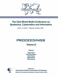 Proceedings of The 23rd World Multi-Conference on Systemics, Cybernetics and Informatics: WMSCI 2019 (Volume III) - Gaile-Sarkane, Elina; Peoples, Bruce; Sánchez, Belkis