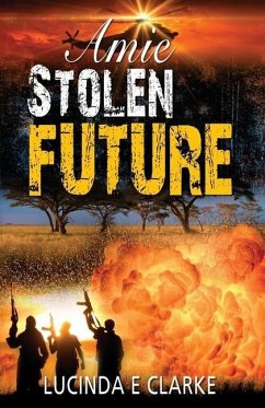 Amie Stolen Future - Clarke, Lucinda E.