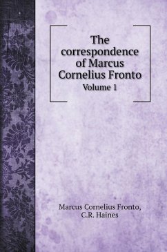The correspondence of Marcus Cornelius Fronto - Fronto, Marcus Cornelius; Haines, C. R.