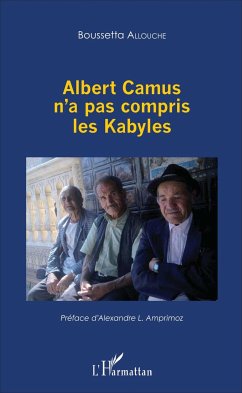 Albert Camus n'a pas compris les Kabyles - Allouche, Boussetta