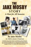 The Jake Mosby Story: A Man for All Seasons