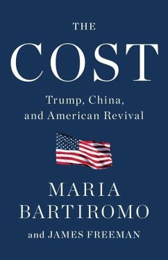The Cost: Trump, China, and American Revival - Bartiromo, Maria; Freeman, James