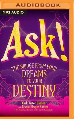 Ask!: The Bridge from Your Dreams to Your Destiny - Hansen, Mark Victor; Dwyer Hansen, Crystal