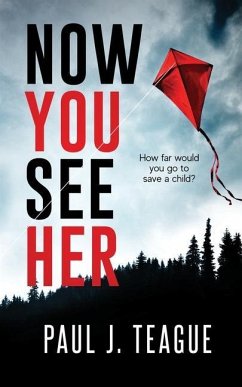 Now You See Her - Teague, Paul J.