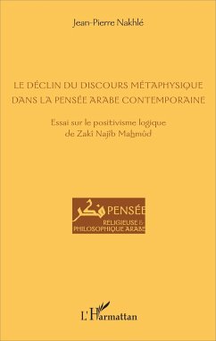 Le déclin du discours métaphysique dans la pensée arabe contemporaine - Nakhlé, Jean-Pierre