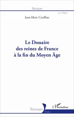 Le Douaire des reines de France à la fin du Moyen-Âge - Cazilhac, Jean-Marc