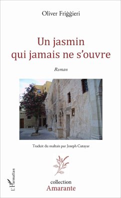 Un jasmin qui jamais ne s'ouvre - Friggieri, Oliver