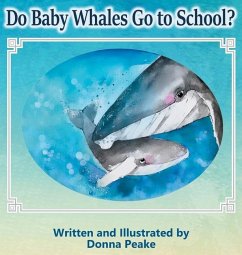 Do Baby Whales Go to School? - Peake, Donna