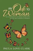 An Ode To Woman: An Anthology of Poems for Women