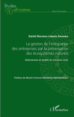 La gestion de l'intégration des entreprises par la préservation des écosystèmes naturels - Mulenda Lomena Emamba, Daniel