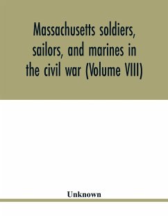 Massachusetts soldiers, sailors, and marines in the civil war (Volume VIII) - Unknown