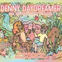 Denny Daydreamer and the Food Forest Treasure - Young, Zachary