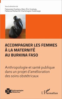 Accompagner les femmes à la maternité au Burkina Faso - Ouattara, Fatoumata; Gruénais, Marc-Eric; Richard, Fabienne; Ouédraogo, Charlemagne