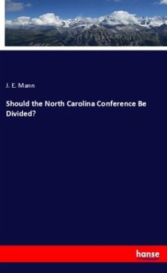 Should the North Carolina Conference Be Divided? - Mann, J. E.