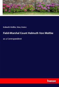 Field-Marshal Count Helmuth Von Moltke