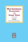 Old Louisiana Plantations and Family Trees, Volume #1