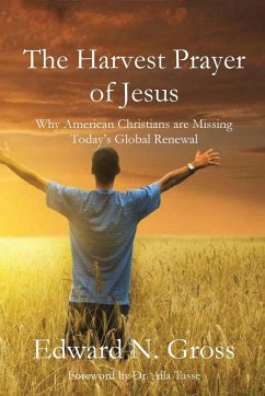 The Harvest Prayer of Jesus - Gross, Edward N.