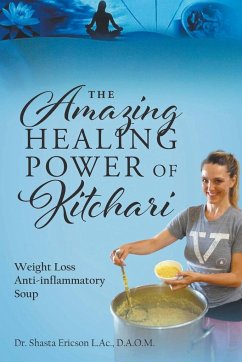 The Amazing Healing Power of Kitchari - Ericson L. Ac., D. A. O. M. Shasta