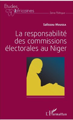 La responsabilité des commissions électorales au Niger - Moussa, Salissou