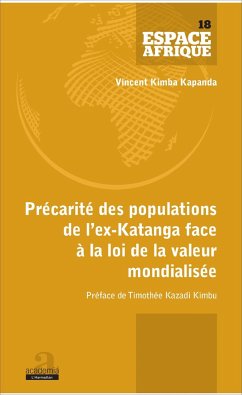 Précarité des populations de l'ex-Katanga face à la loi de la valeur mondialisée - Kimba Kapanda, Vincent