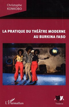 La pratique du théâtre moderne au Burkina Faso - Konkobo, Christophe