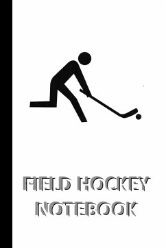 FIELD HOCKEY NOTEBOOK [ruled Notebook/Journal/Diary to write in, 60 sheets, Medium Size (A5) 6x9 inches] - Viola, Iris A.