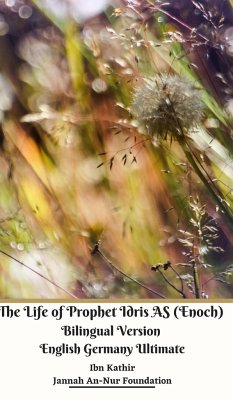 The Life of Prophet Idris AS (Enoch) Bilingual Version English Germany Ultimate - Foundation, Jannah An-Nur