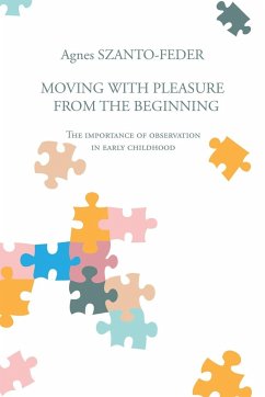 Moving with Pleasure from the Beginning - Szanto-Feder, Agnes