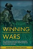 Winning Wars: The Enduring Nature and Changing Character of Victory from Antiquity to the 21st Century