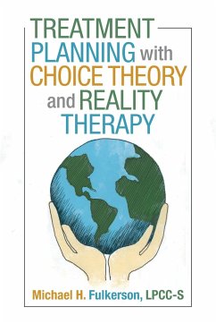 Treatment Planning with Choice Theory and Reality Therapy - Fulkerson Lpcc-S, Michael H.