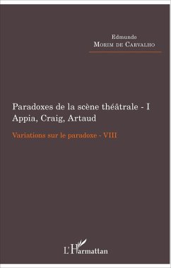 Paradoxes de la scène théâtrale - I Appia, Craig, Artaud - Morim de Carvalho, Edmundo