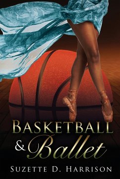 Basketball & Ballet - Harrison, Suzette D