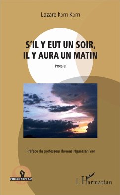 S'il y eut un soir, il y aura un matin - Koffi Koffi, Lazare