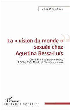 La « vision du monde » sexuée chez Agustina Bessa-Luís - do Céu Alves, Maria