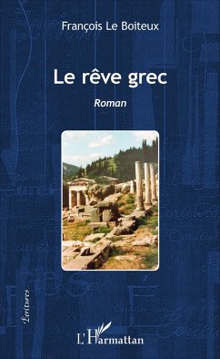 Le rêve grec - Le Boiteux, François