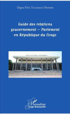 Guide des relations gouvernement - Parlement en République du Congo - Tsalissan Okombi, Digne Elvis