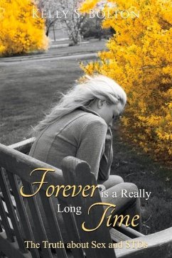 Cover Forever Is a Really Long Time: The Truth about Sex and Stds