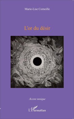 L'or du désir - Corneille, Marie-Lise