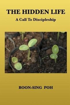 The Hidden Life: A Call To Discipleship - Poh, Boon-Sing