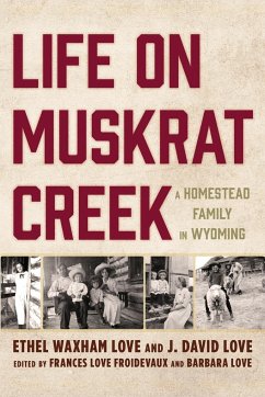 Life on Muskrat Creek - Love, Ethel Waxham; Love, J. David