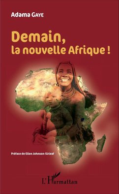 Demain, la nouvelle Afrique ! - Gaye, Adama